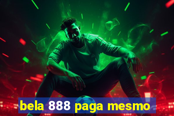 bela 888 paga mesmo